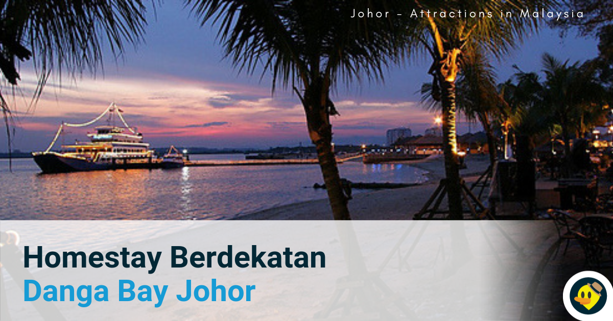 21 Homestay Berdekatan Danga Bay Johor Featured Image